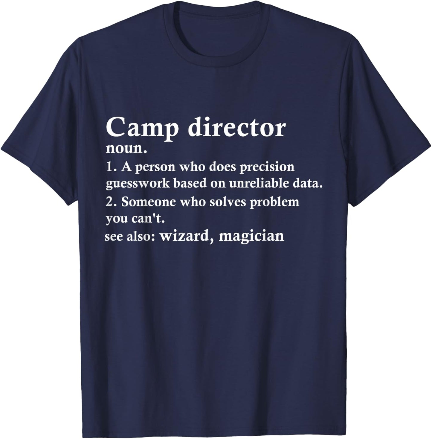 Camp Director Funny Camp Counselor Manager Definition T-Shirt - T-Shirt | Navy