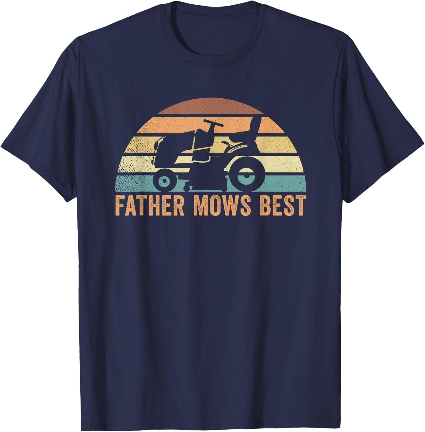 Father Mows Best Lawn Care Dad Mowing Gardener Father's Day T-Shirt - T-Shirt | Navy