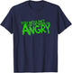 You Wouldn't Like Me When I'm Angry T-Shirt - T-Shirt | Navy