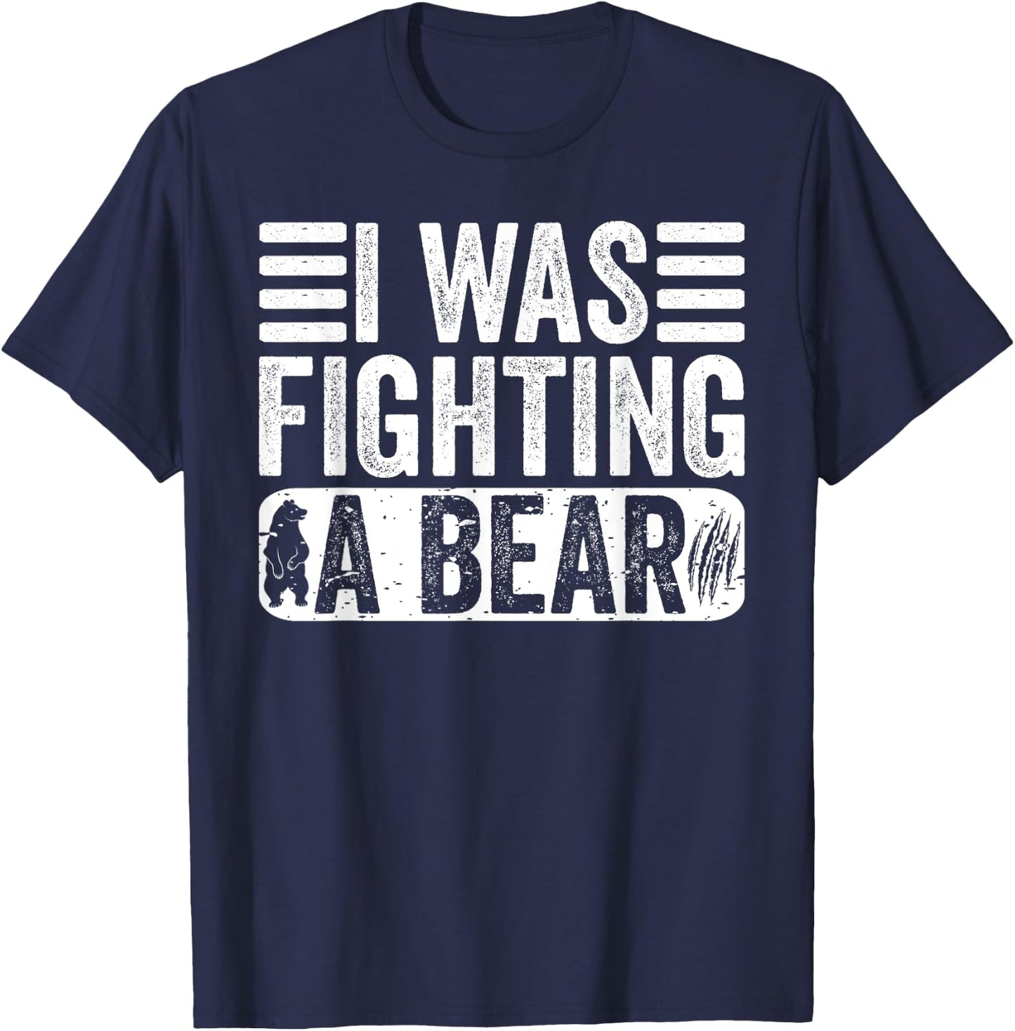 Funny Injury I Was Fighting A Bear Recovery Get Well Saying T-Shirt - T-Shirt | Navy