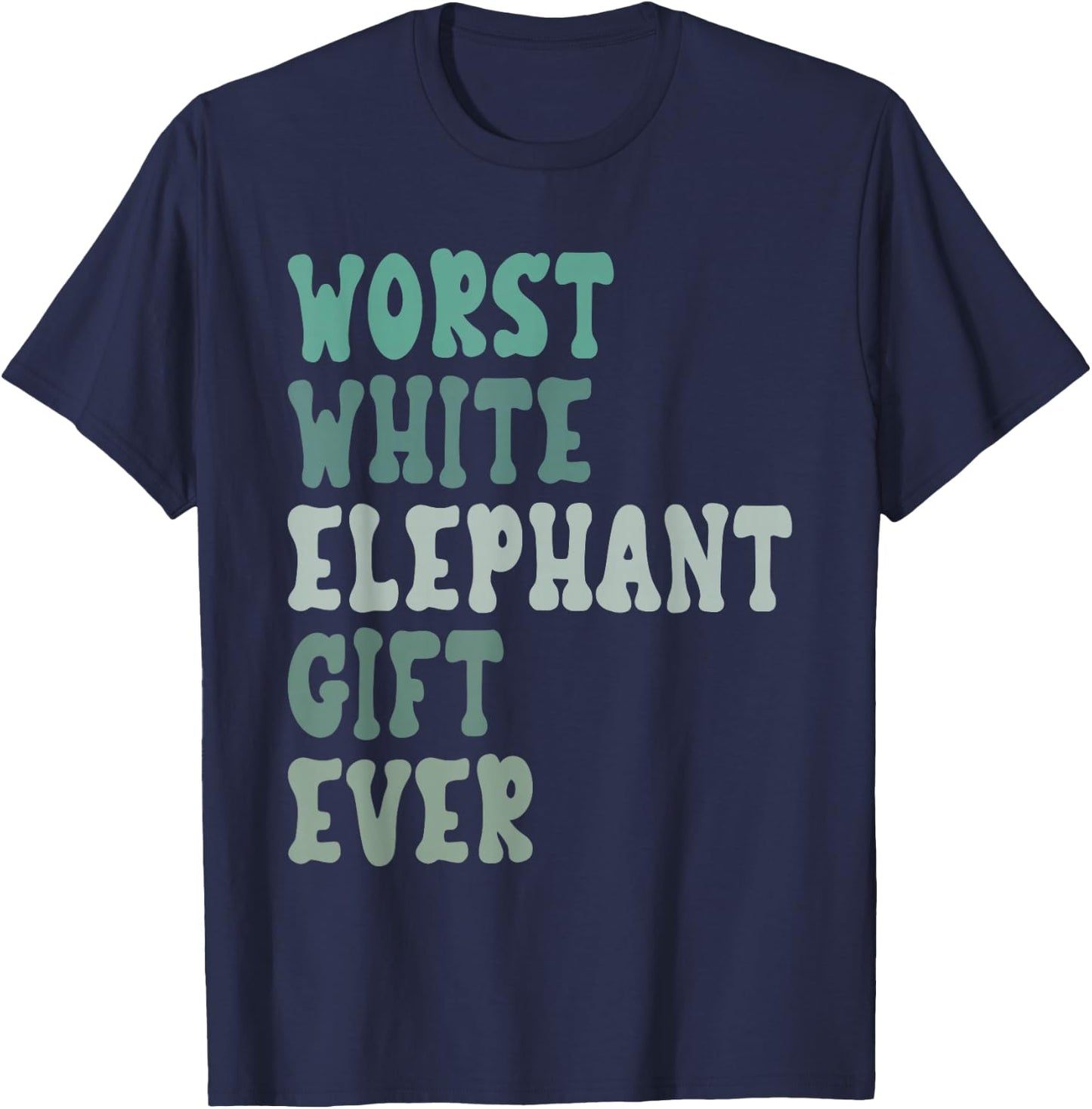 Fun Worst White Elephant Ever for Adults Under 15 20 T-Shirt - T-Shirt | Navy