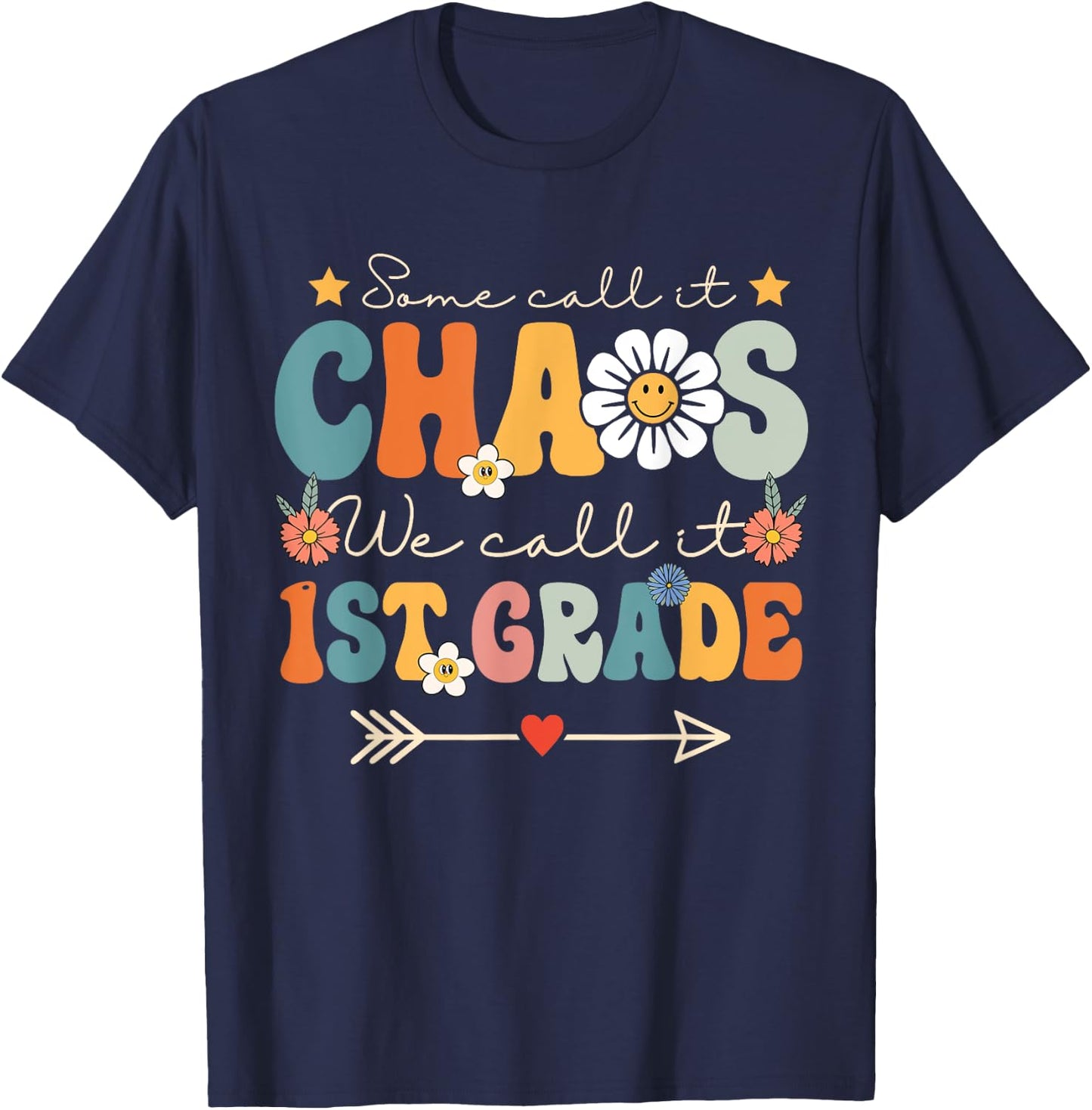 Some Call It Chaos We Call It 1st Grade First Grade Teachers T-Shirt - T-Shirt | Navy