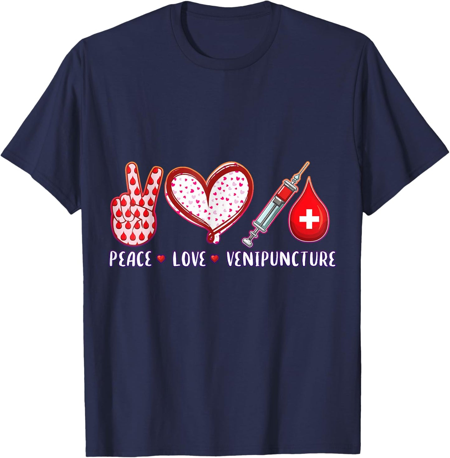 Peace Love venipuncture Gifts women Phlebotomist T-Shirt - T-Shirt | Navy