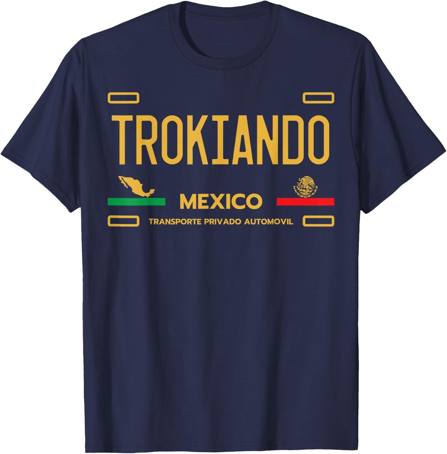 Trokiando Mexico License Plate Aesthetic, Trokiando T-Shirt - T-Shirt | Navy