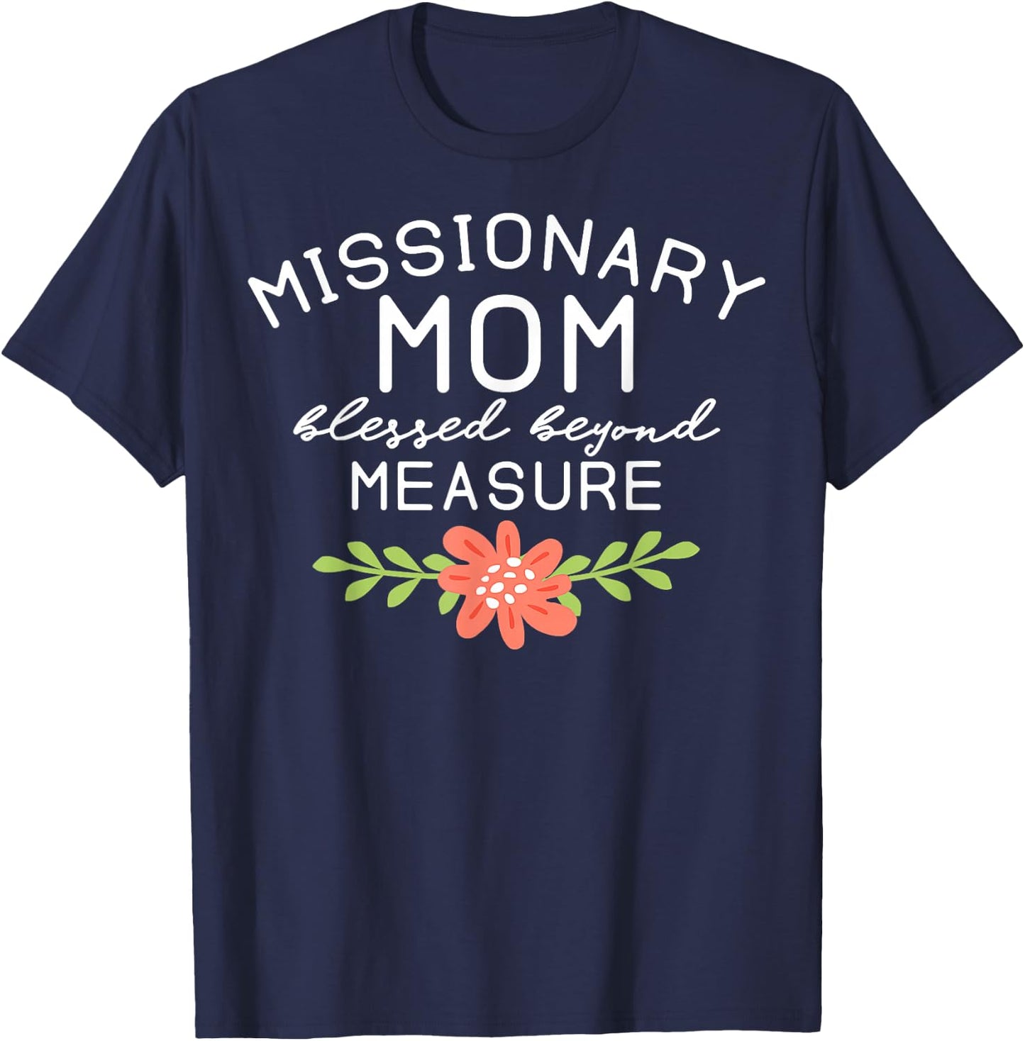 Funny Missionary Mom Blessed Beyond Measure LDS Mother's Day T-Shirt - T-Shirt | Navy
