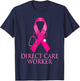 Direct Care Worker Stethoscope Pink Heart Breast Cancer Gift T-Shirt - T-Shirt | Navy