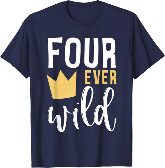 4th Birthday Four Ever Wild Crown Fourth Bday Party Family T-Shirt - T-Shirt | Navy