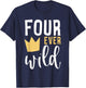 4th Birthday Four Ever Wild Crown Fourth Bday Party Family T-Shirt - T-Shirt | Navy
