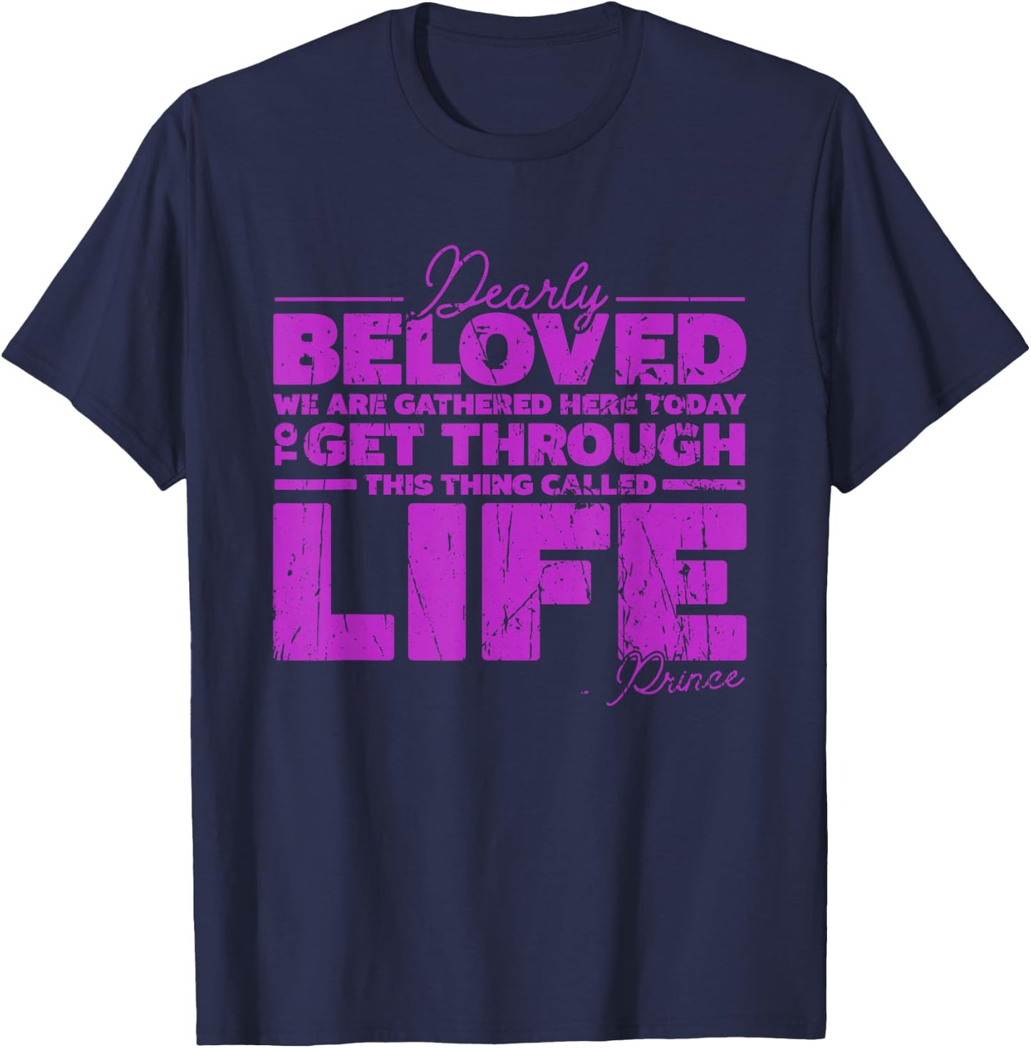 Dearly Beloved We Are Gathered Here today to get through T-Shirt - T-Shirt | Navy