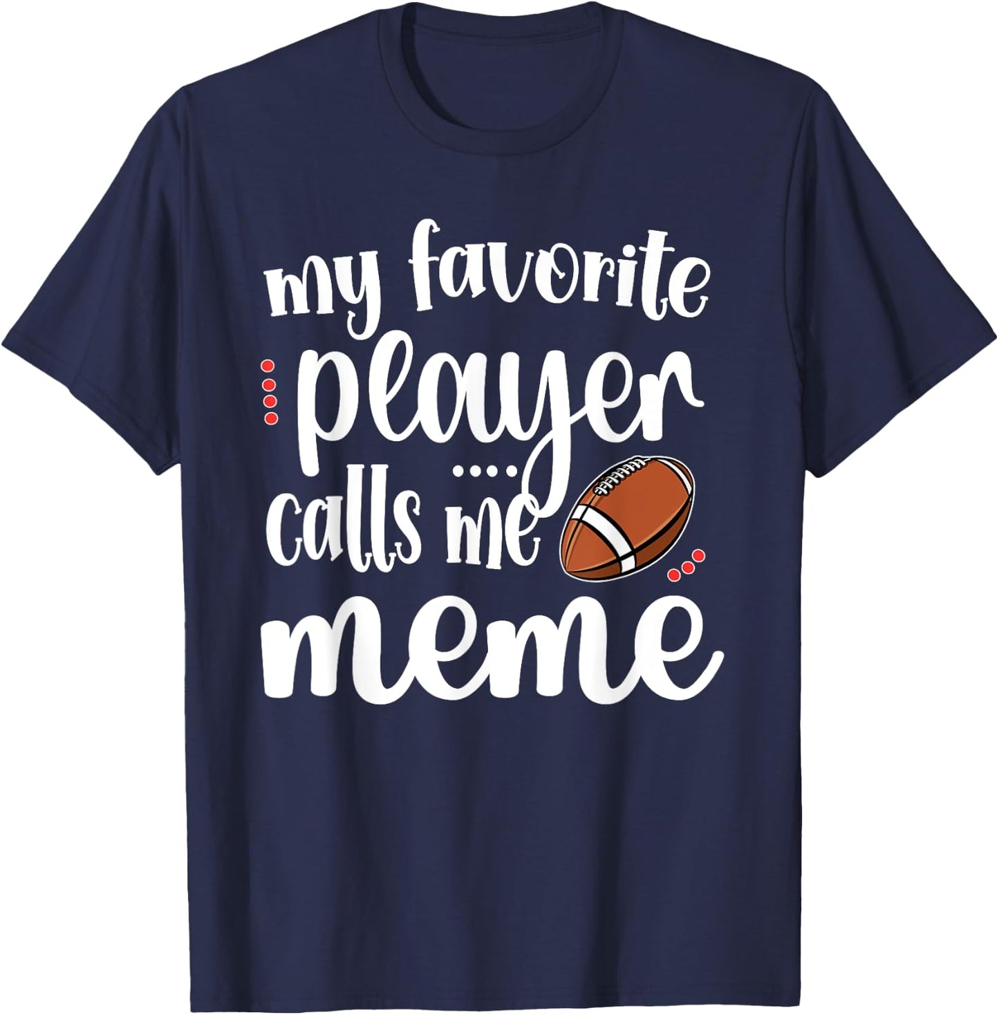 My Favorite Football Player Calls Me Meme Grandma T-Shirt - T-Shirt | Navy