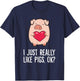 Pigs Lover I Just Really Like Pigs, OK? I Love Pigs T-Shirt - T-Shirt | Navy