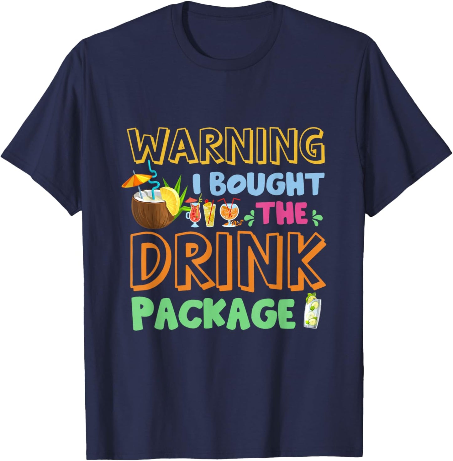 Warning I Bought The Drink Package Funny Cruise Matching T-Shirt - T-Shirt | Navy