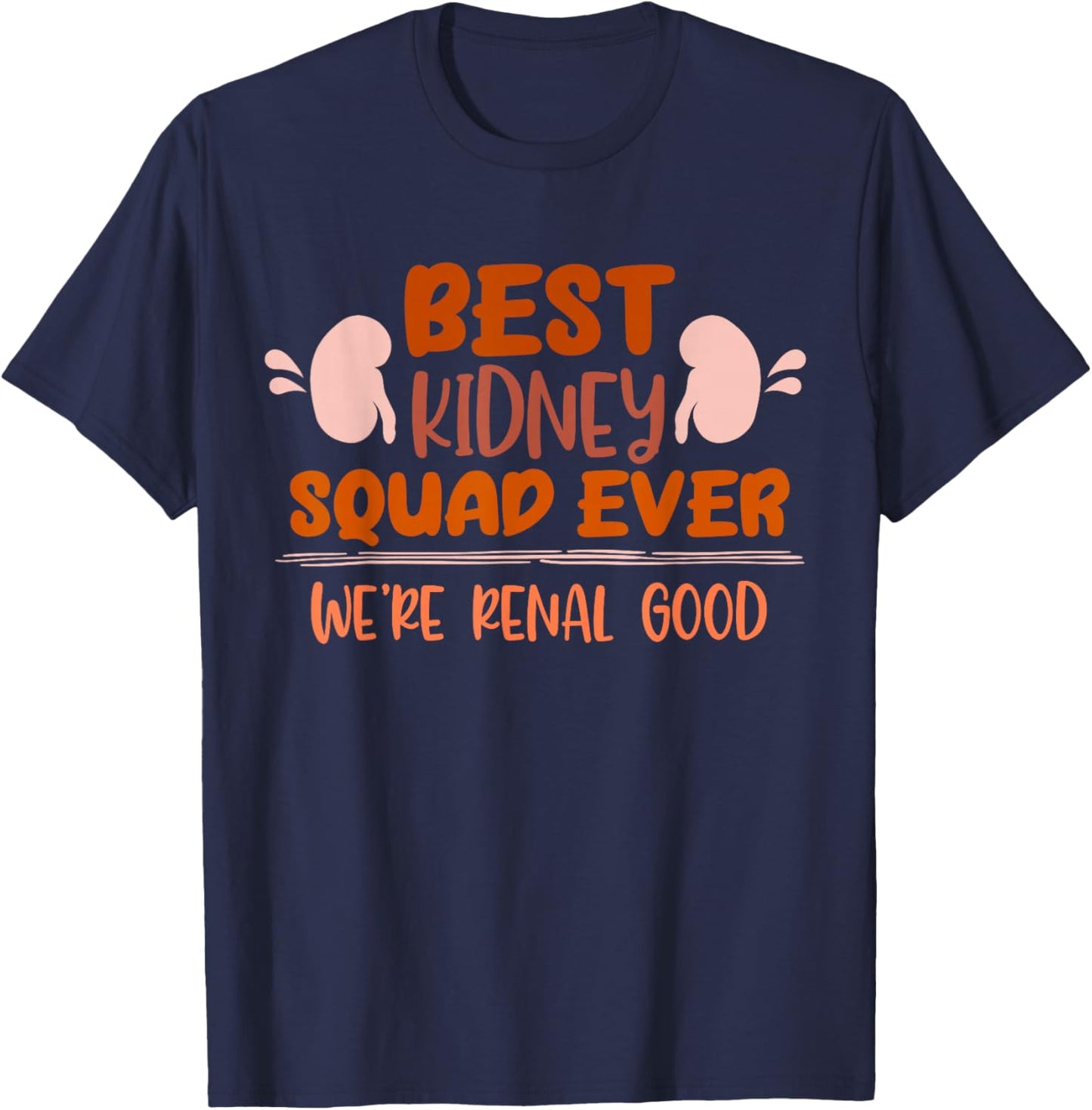 Dialysis Technician Best Kidney Squad Nephrology Nurse Team T-Shirt - T-Shirt | Navy