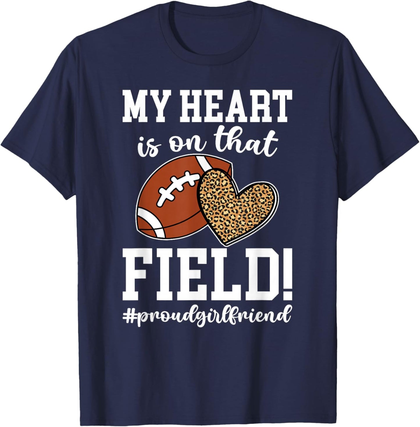 On That Field Football Girlfriend Of A Football Player T-Shirt - T-Shirt | Navy