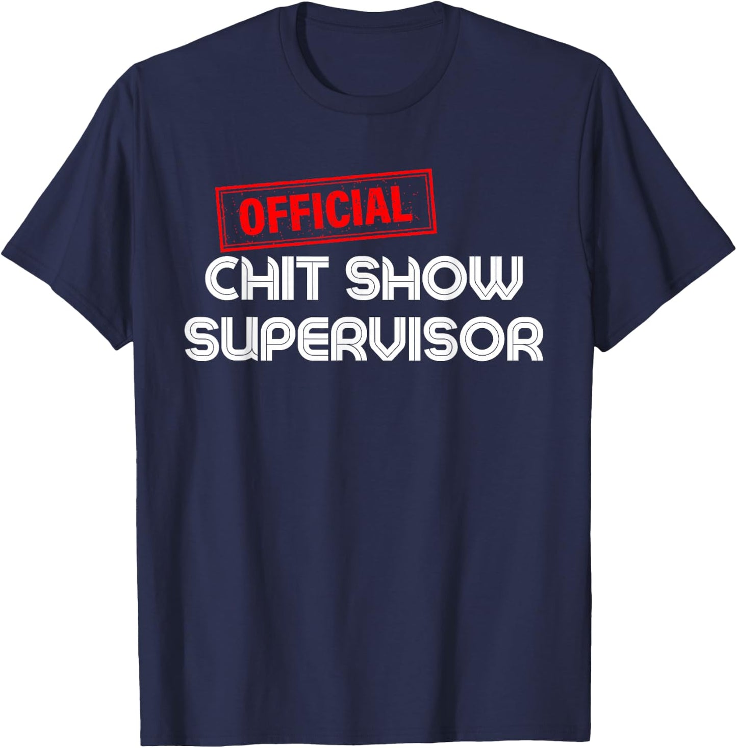 Retro Vintage Official Chit Show Supervisor Funny Mom Dad T-Shirt - T-Shirt | Navy