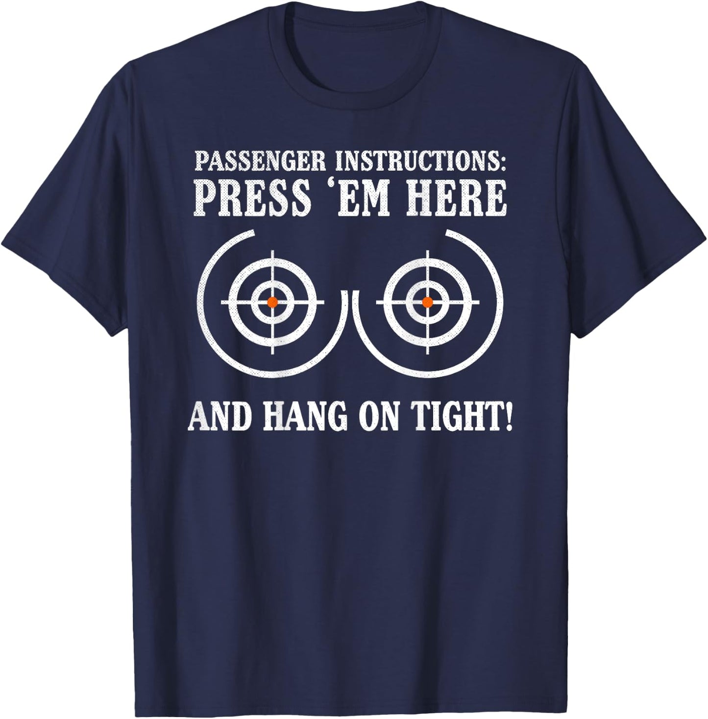 Motorcycle Passenger Instructions, Press'em Here and Hang On T-Shirt - T-Shirt | Navy