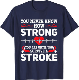 You Never Know How Strong You Are - Stroke Awareness T-Shirt - T-Shirt | Navy