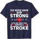 You Never Know How Strong You Are - Stroke Awareness T-Shirt - T-Shirt | Navy