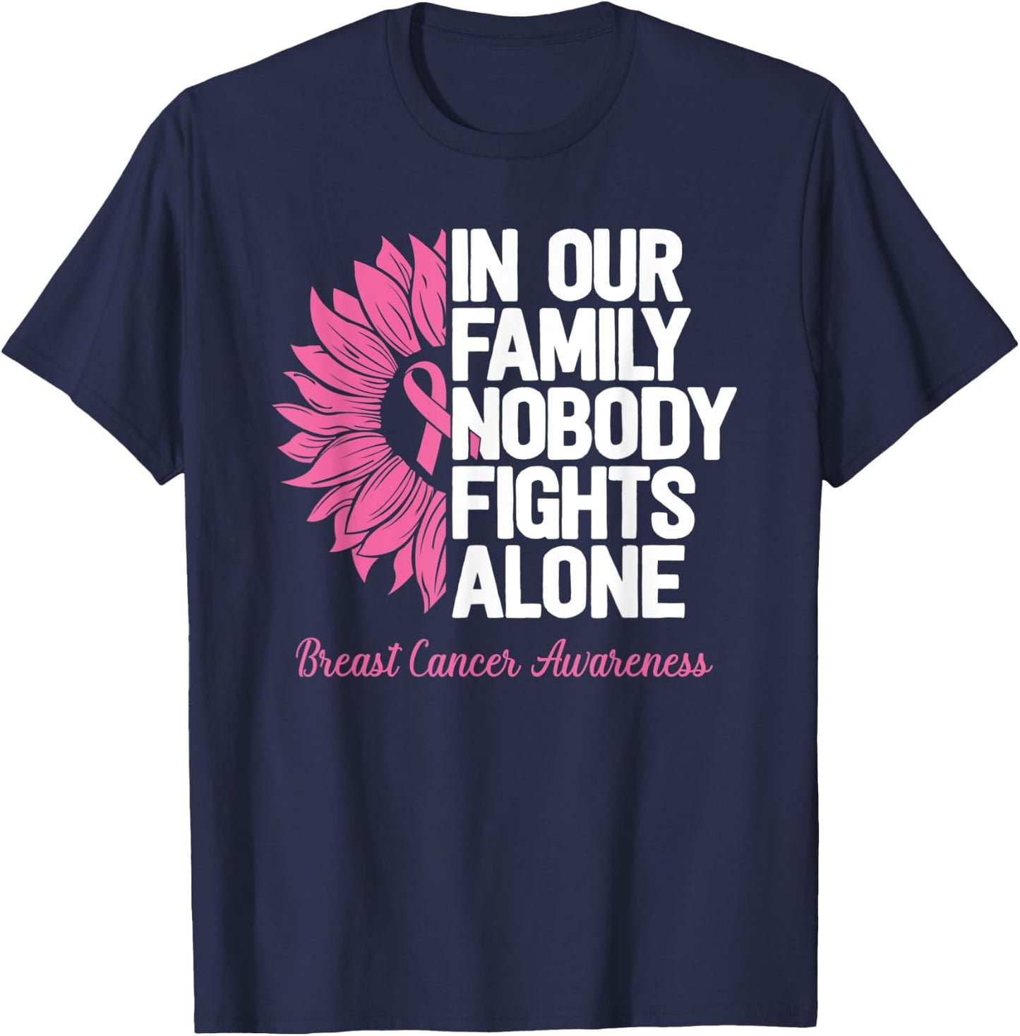 Breast Cancer Awareness Nobody Fights Alone Breast Cancer T-Shirt - T-Shirt | Navy