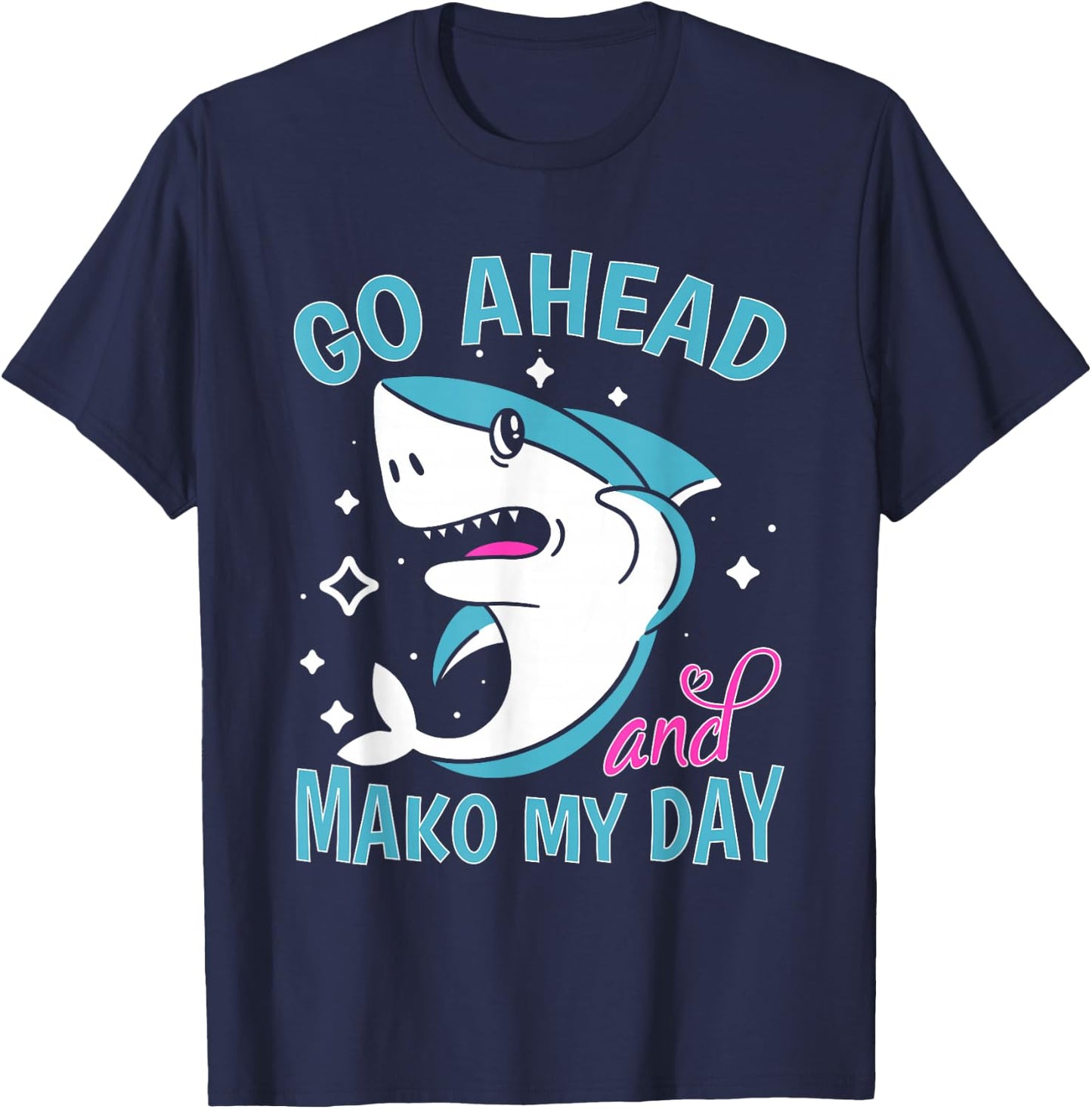 Sharks: Go Ahead And Mako My Day T-Shirt - T-Shirt | Navy