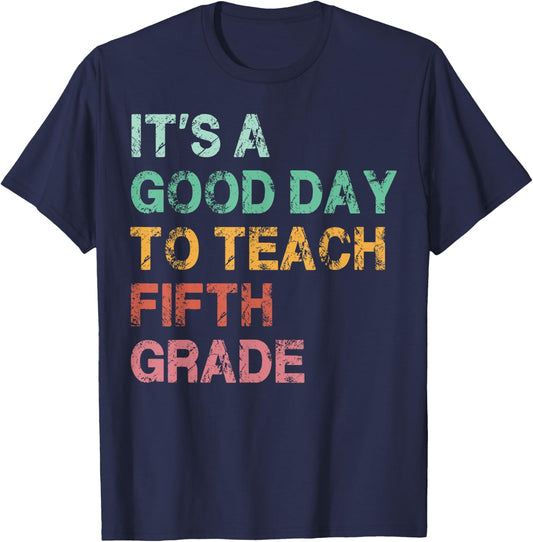 It’s A Good Day To Teach 5th Grade Vintage Back To School T-Shirt - T-Shirt | Navy