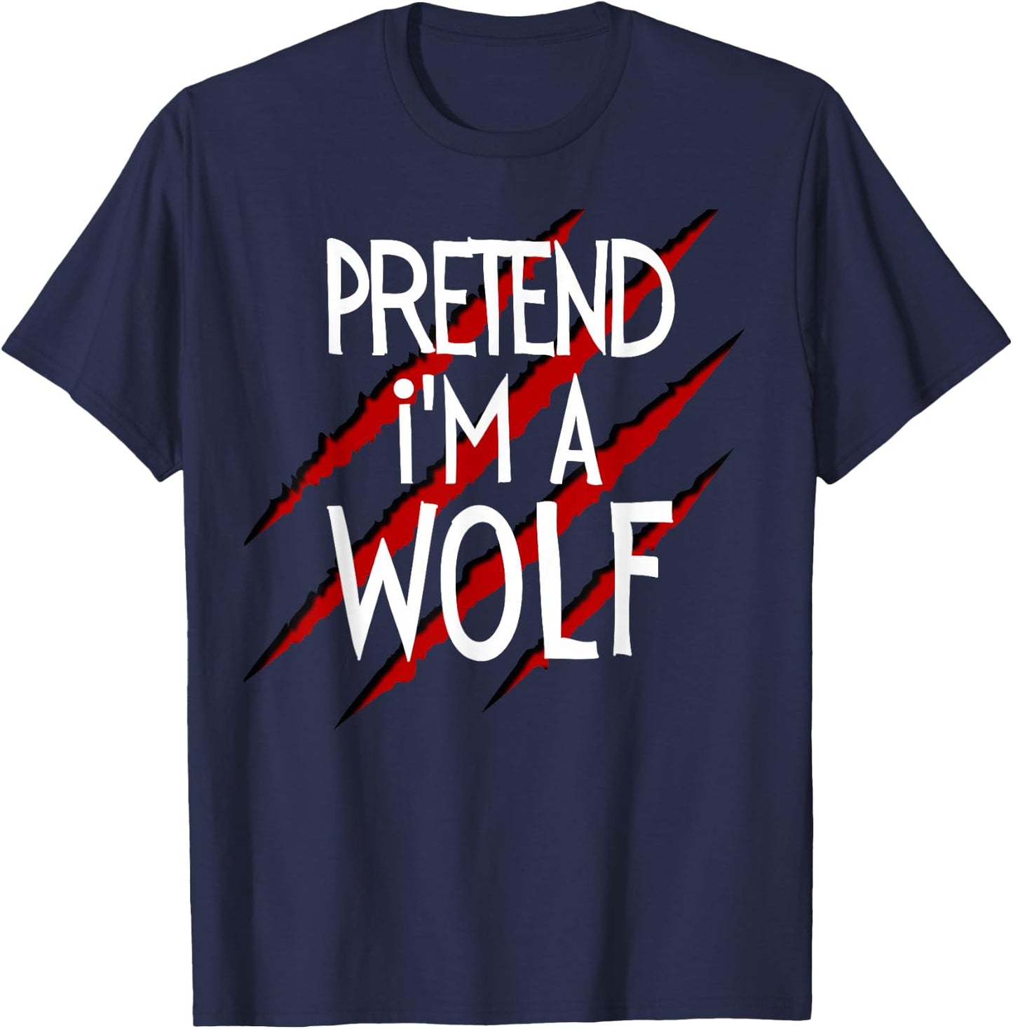 Pretend I'm a Wolf Funny Wolves Halloween Animal Costume T-Shirt - T-Shirt | Navy
