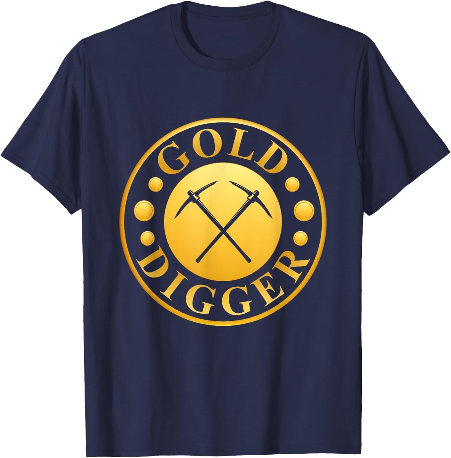 Gold Digger Gold Mining Gold Miner T-Shirt - T-Shirt | Navy
