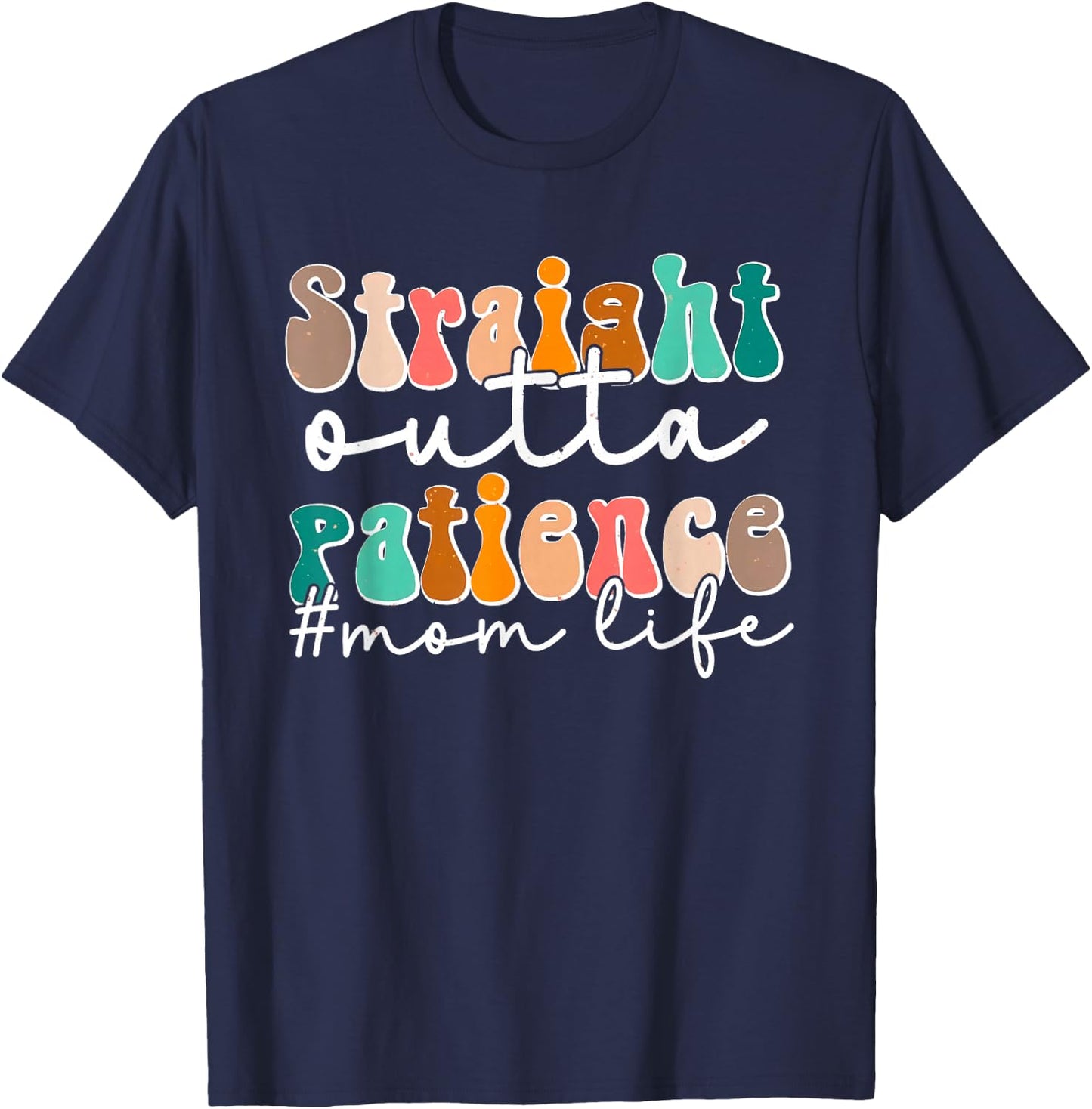 Sassy Mom Life Straight Outta Patience Funny Mother's Day T-Shirt - T-Shirt | Navy