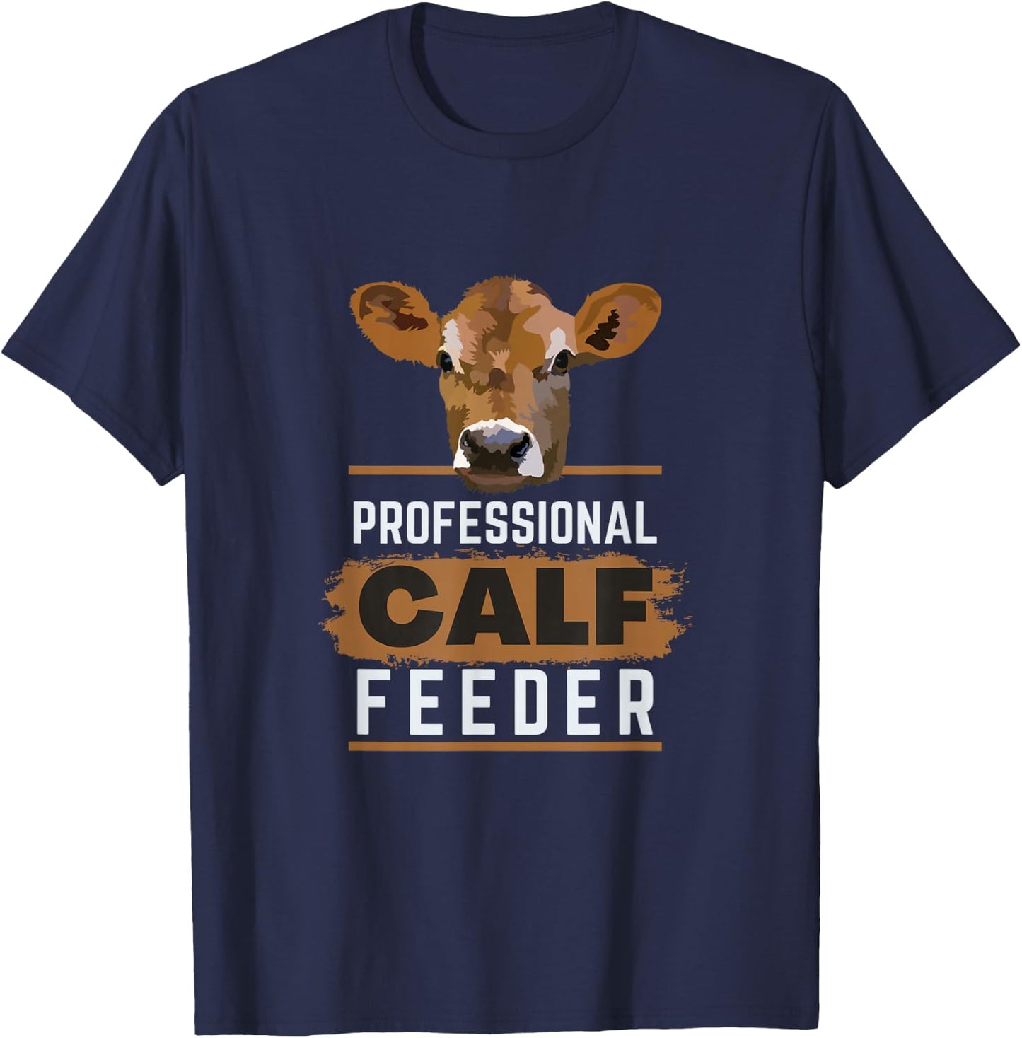Professional Calf Feeder - Fun Farming T-Shirt - T-Shirt | Navy