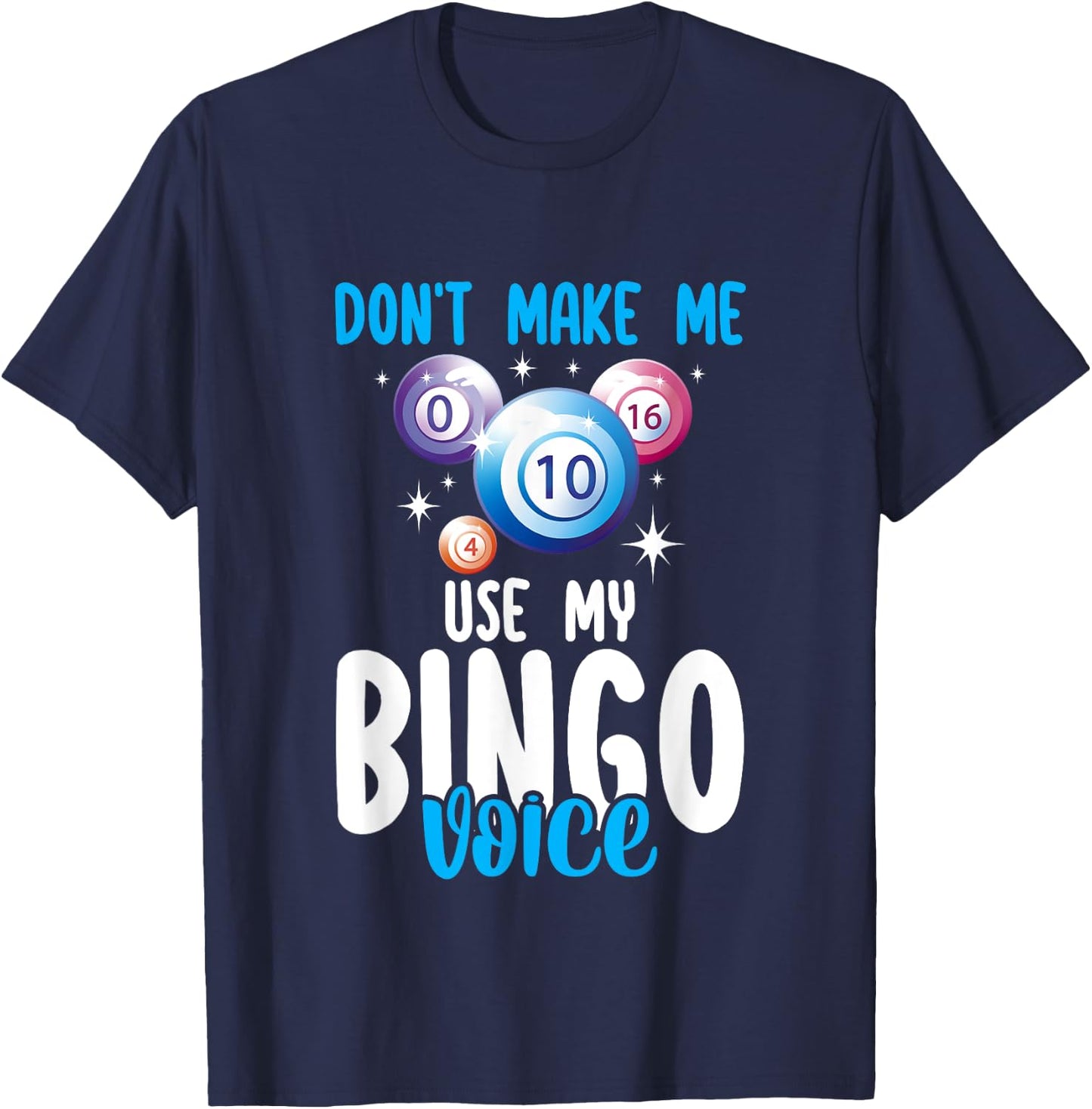 Lucky Bingo Game Player Don't Make Me Use My Bingo Voice T-Shirt - T-Shirt | Navy