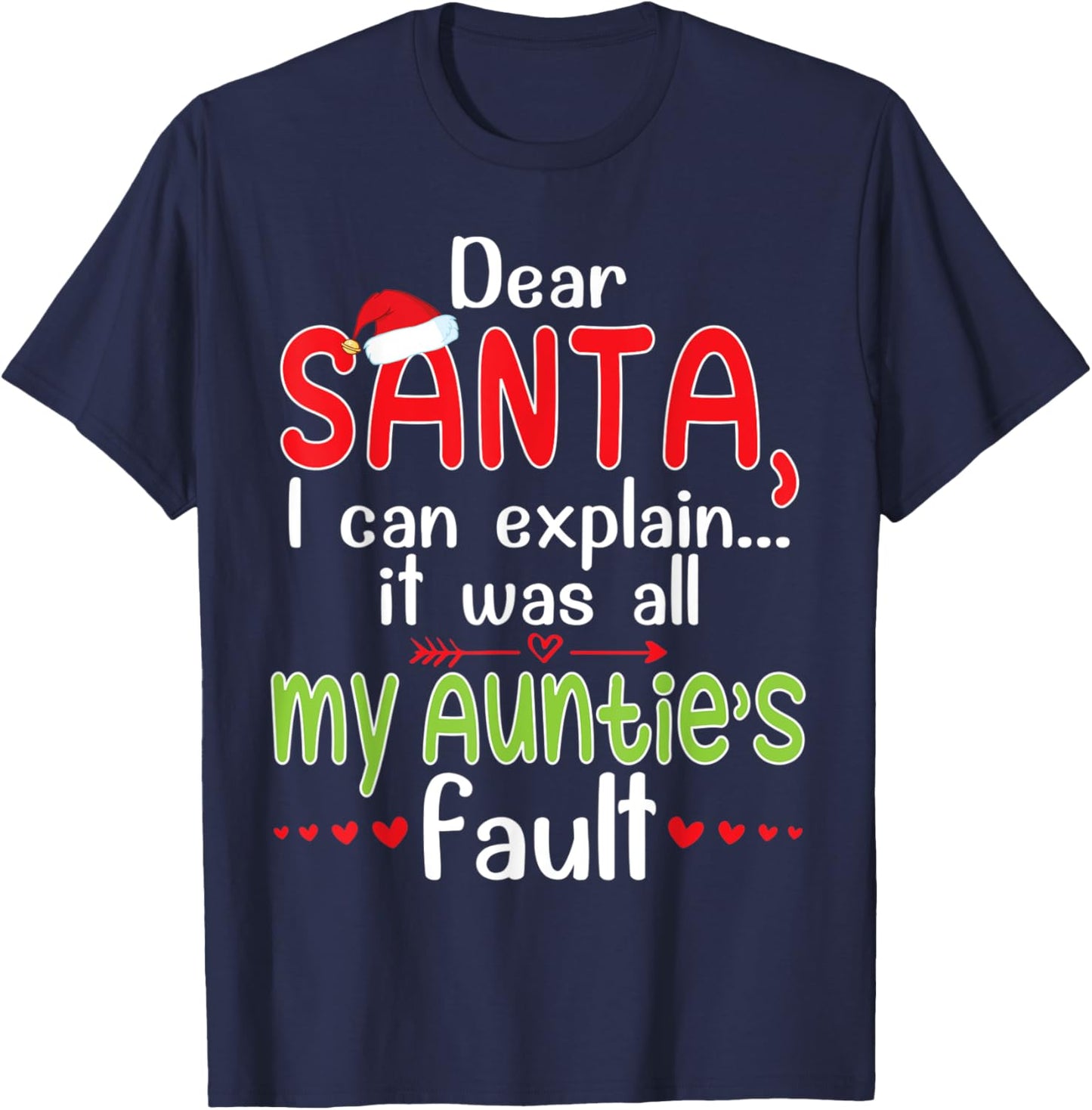 Xmas Dear Santa I Can Expalin It Was All My Auntie's Fault T-Shirt - T-Shirt | Navy