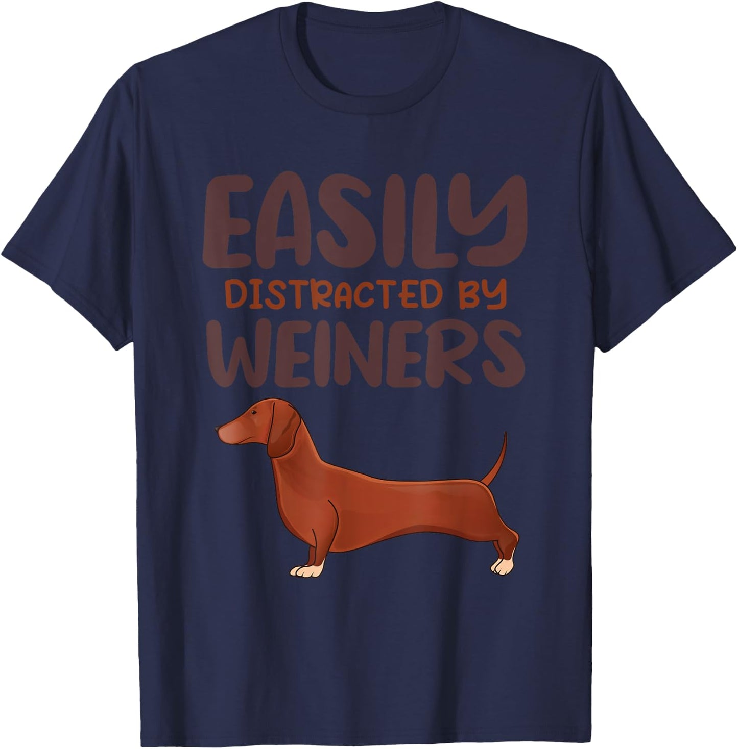 Funny Easily Distracted By Weiners Cute Dachshund Lover T-Shirt - T-Shirt | Navy