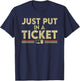 Just Put In A Ticket T-Shirt - T-Shirt | Navy