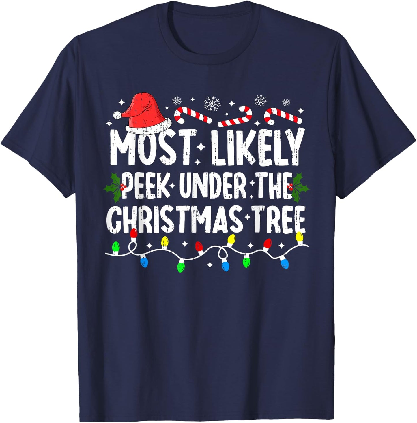 Most Likely To Peek Under The Christmas Tree Christmas Funny T-Shirt - T-Shirt | Navy