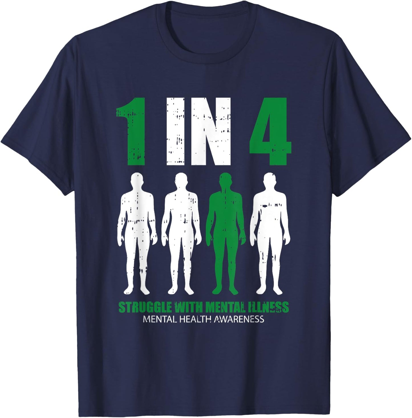 1 In 4 Struggle With Mental Illness Mental Health Awareness T-Shirt - T-Shirt | Navy