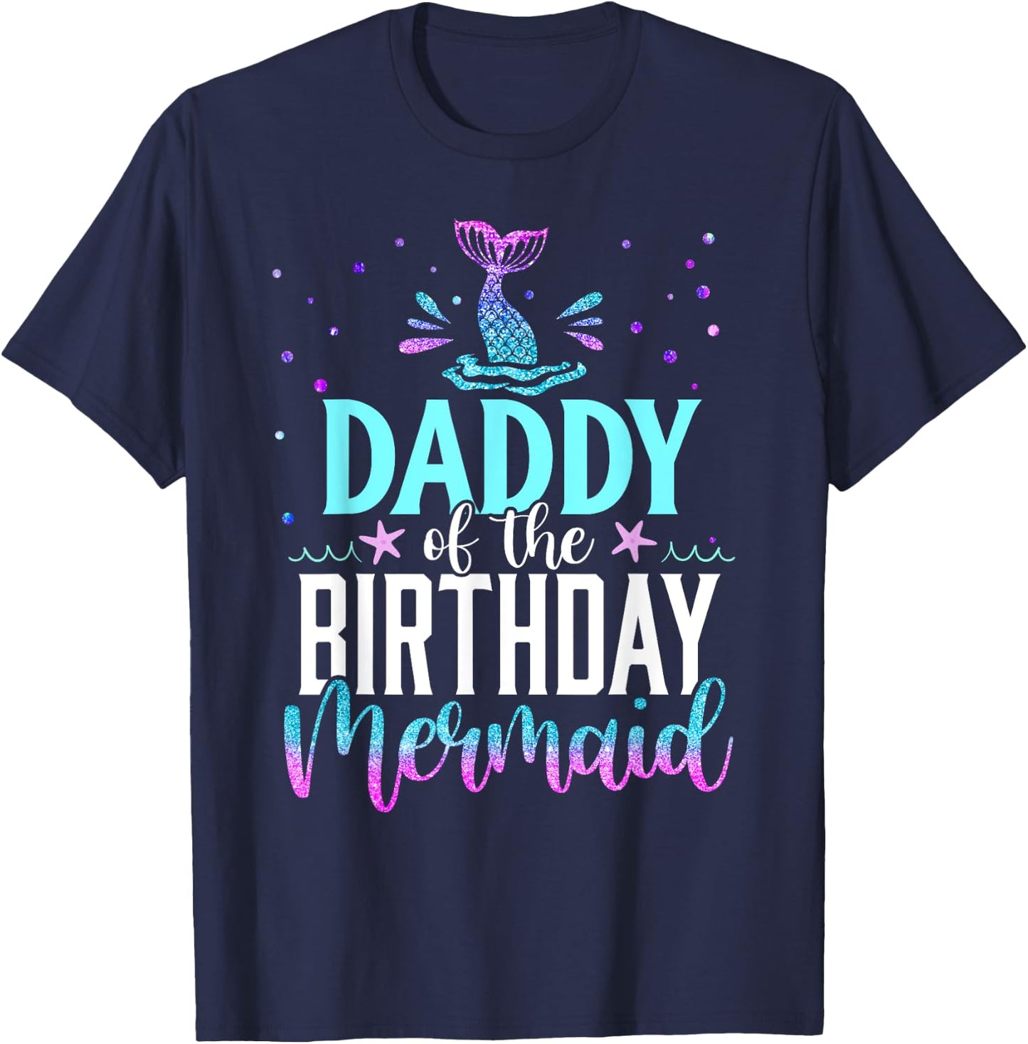 Daddy Of The Birthday Mermaid Funny Matching Family Party T-Shirt - T-Shirt | Navy