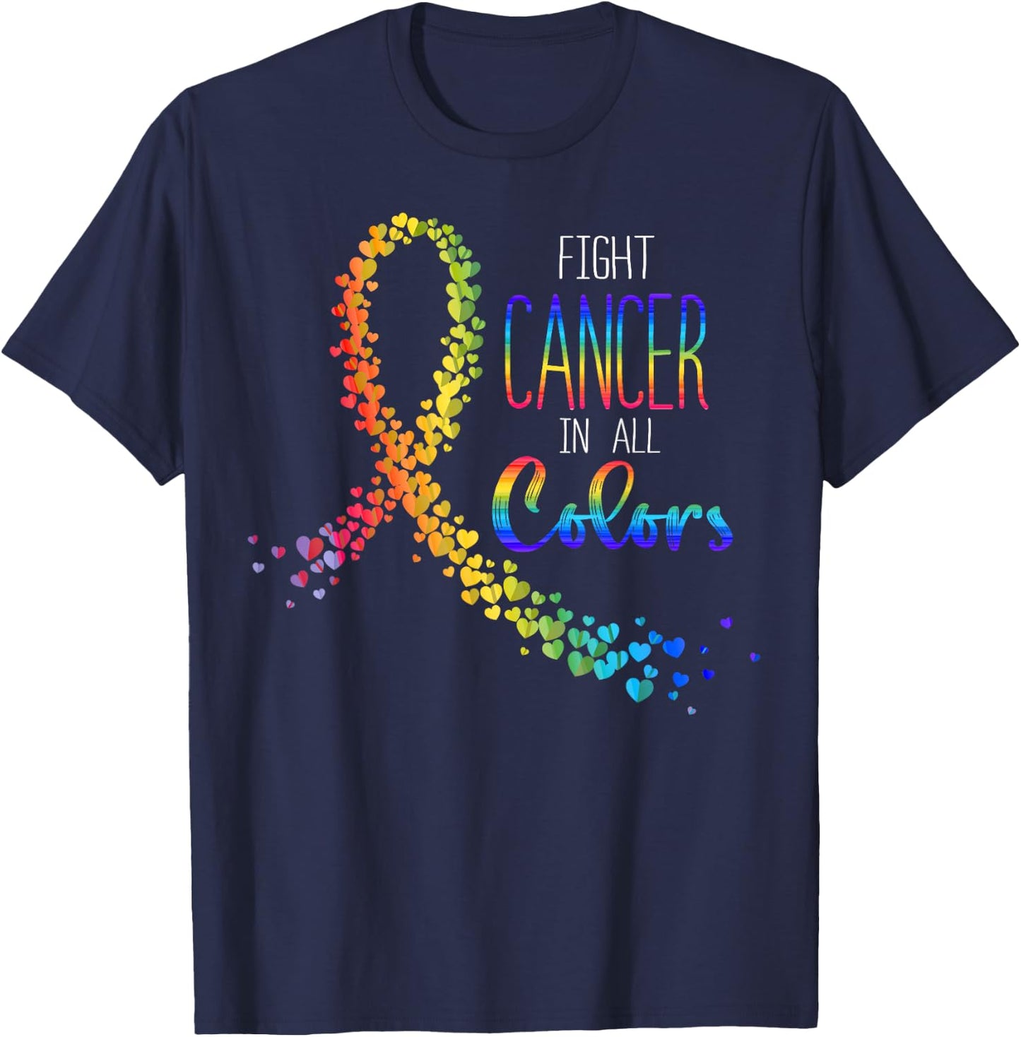 Cancer Sucks In Every Color Fighter Fight Support The Cancer T-Shirt - T-Shirt | Navy