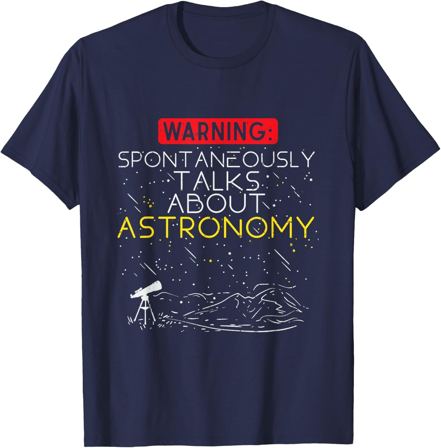 Astronomer Quote Spontaneously Talks About Astronomy T-Shirt - T-Shirt | Navy