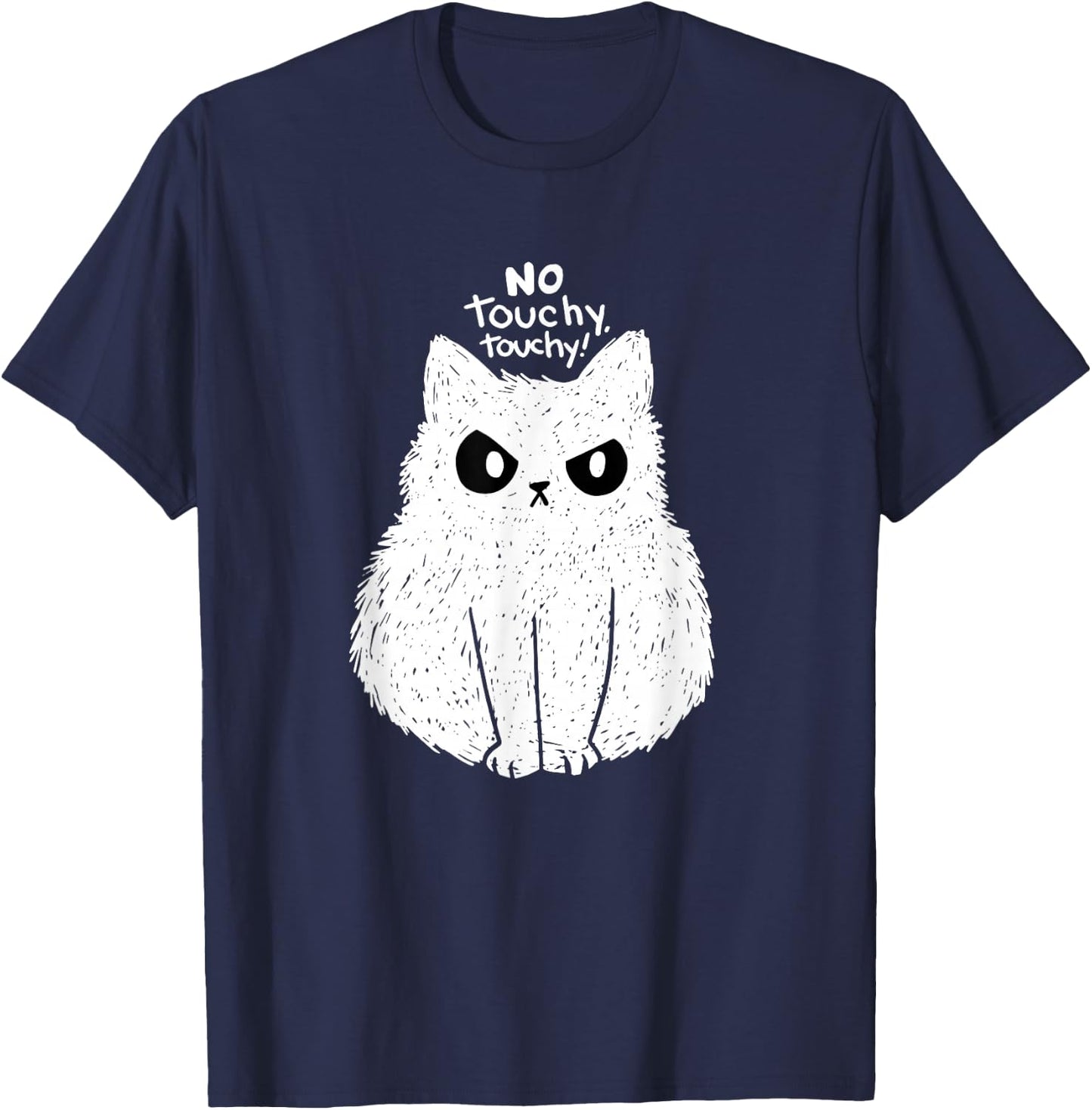 Funny cat no touchy touchy men women kids cats not touch T-Shirt - T-Shirt | Navy