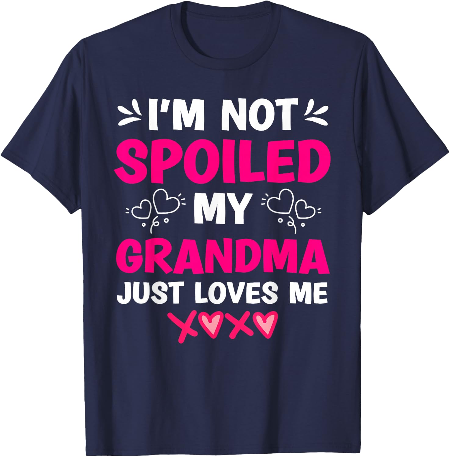 I'm Not Spoiled My Grandma Just Loves Me Granddaughter Girls T-Shirt - T-Shirt | Navy