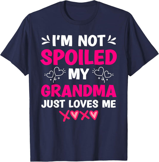 I'm Not Spoiled My Grandma Just Loves Me Granddaughter Girls T-Shirt - T-Shirt | Navy
