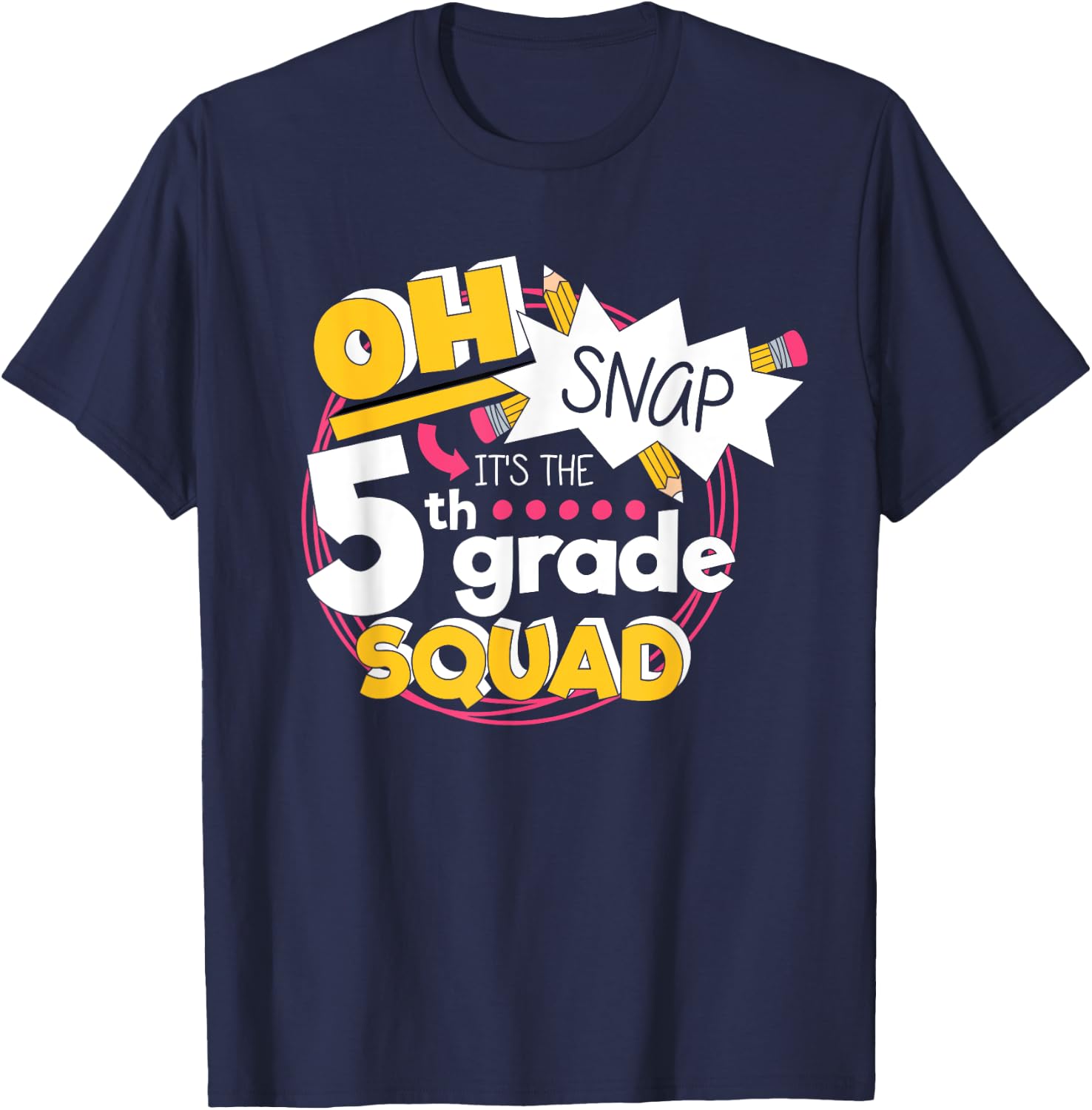 Oh Snap It's The 5th Grade Squad Back To Elementary School T-Shirt - T-Shirt | Navy