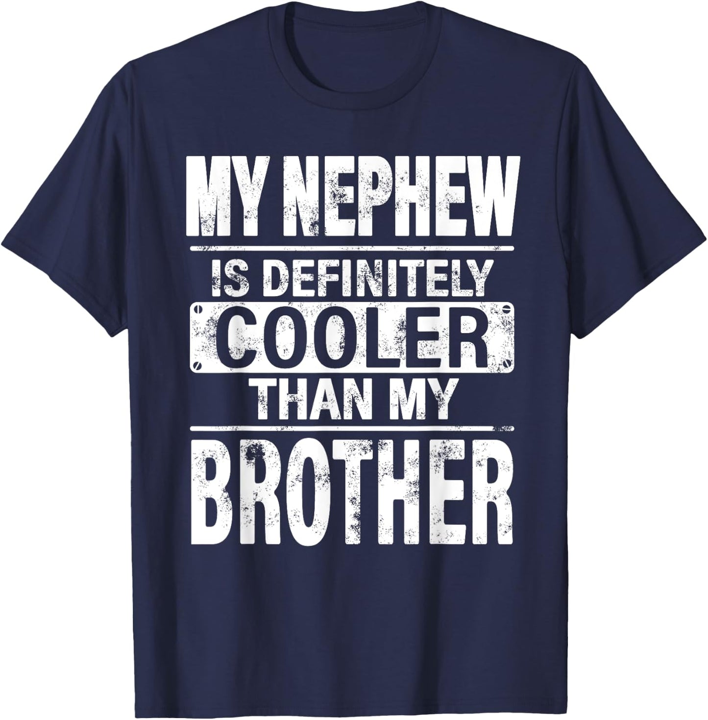 My Nephew Is Definitely Cooler Than My Brother Funny Uncle T-Shirt - T-Shirt | Navy