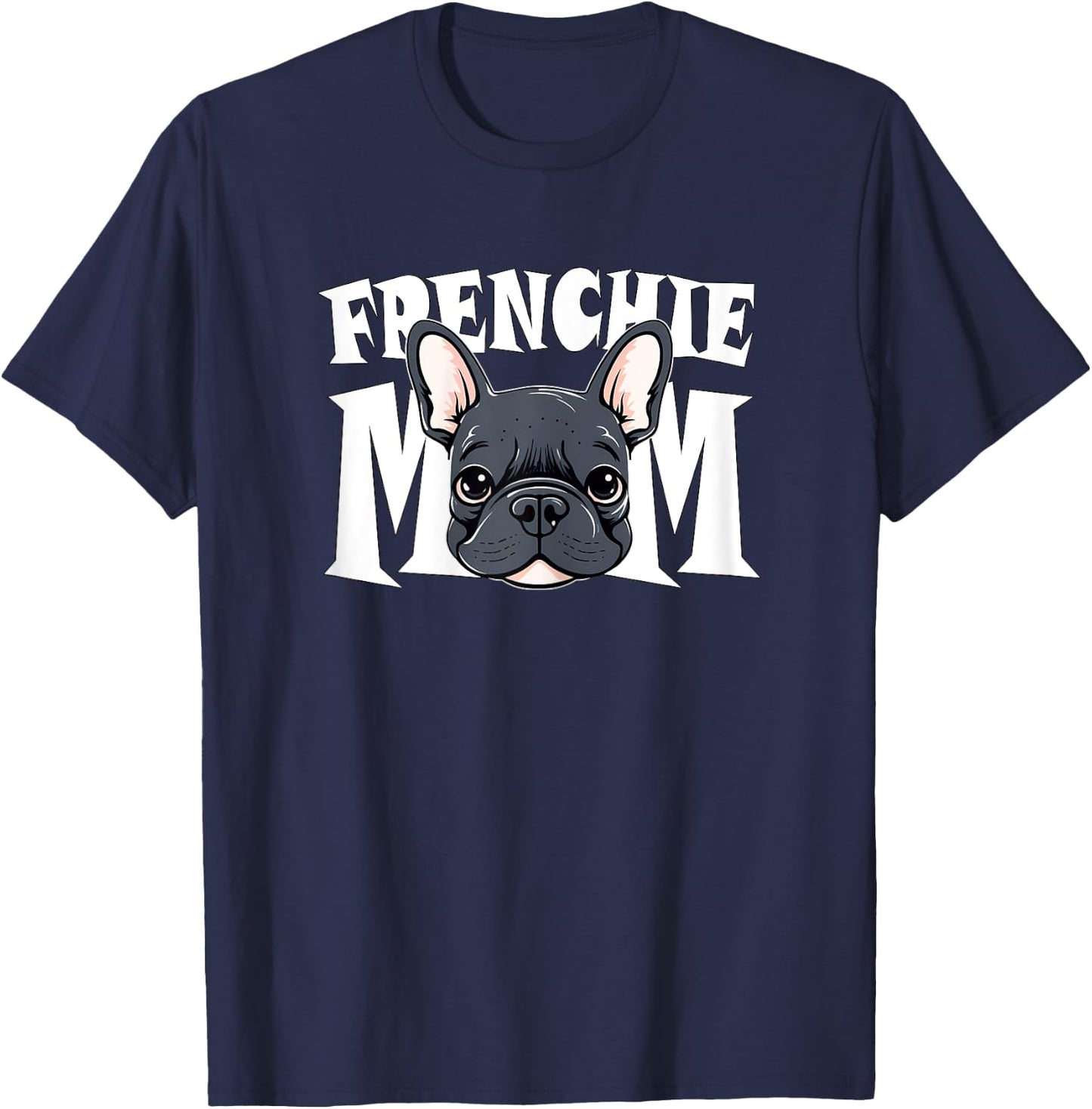 Frenchie Mom Cute French Bulldog Momma Puppy Dog Women's T-Shirt - T-Shirt | Navy