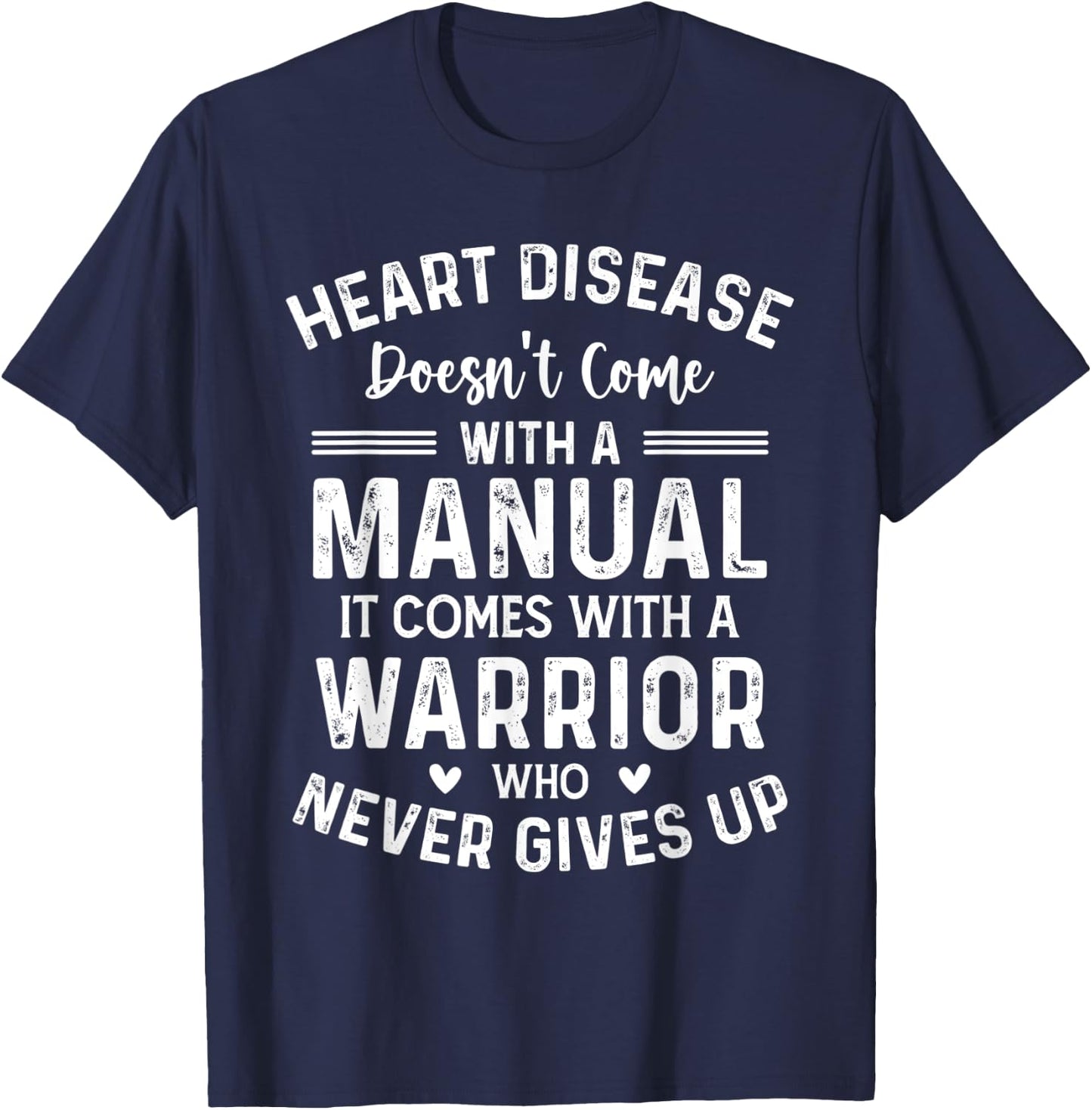 Heart Disease Doesn't Come - Heart Disease Month Awareness T-Shirt - T-Shirt | Navy