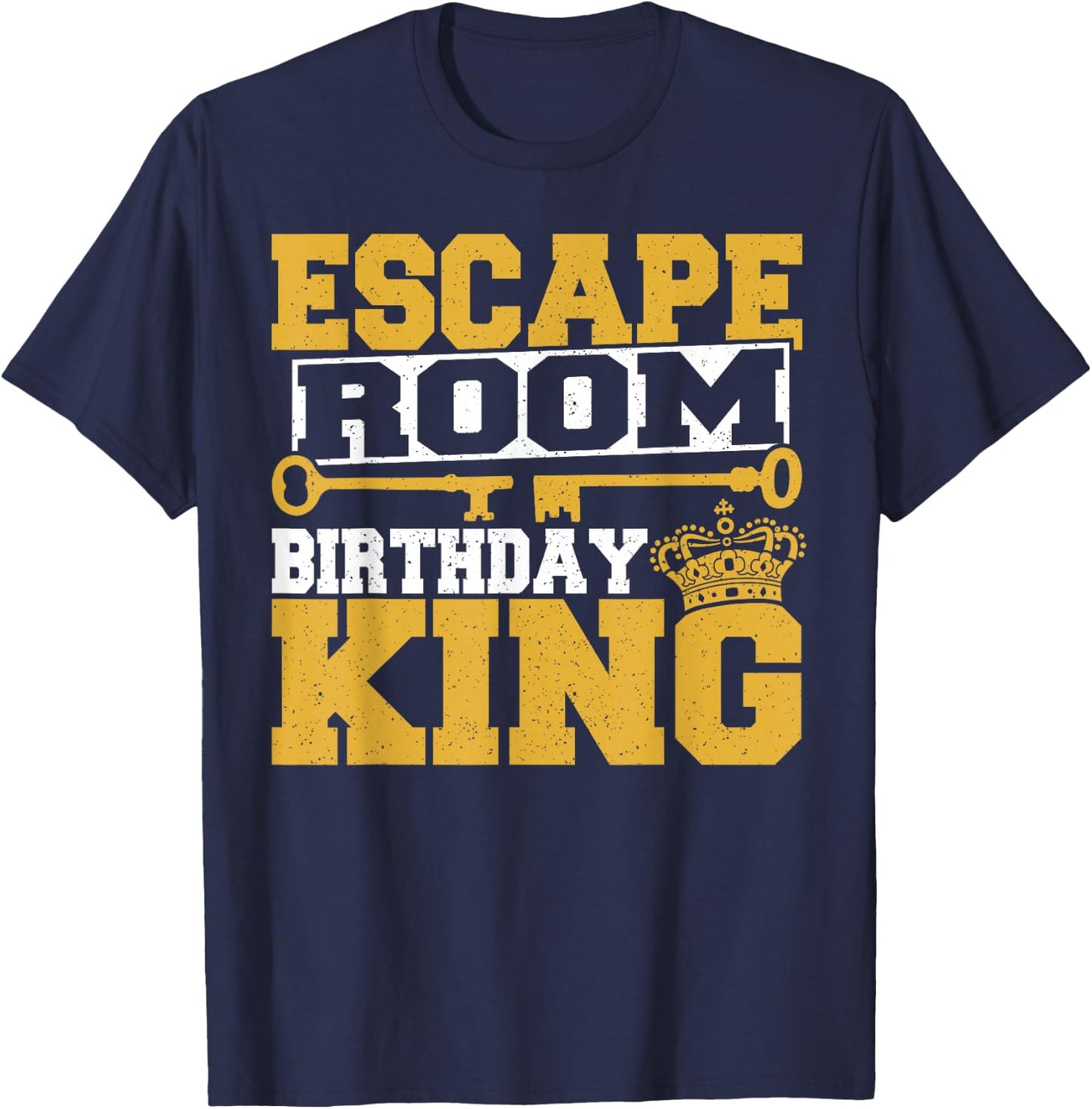 Men Mystery Challenge Escaped Room Birthday King Party Lover T-Shirt - T-Shirt | Navy
