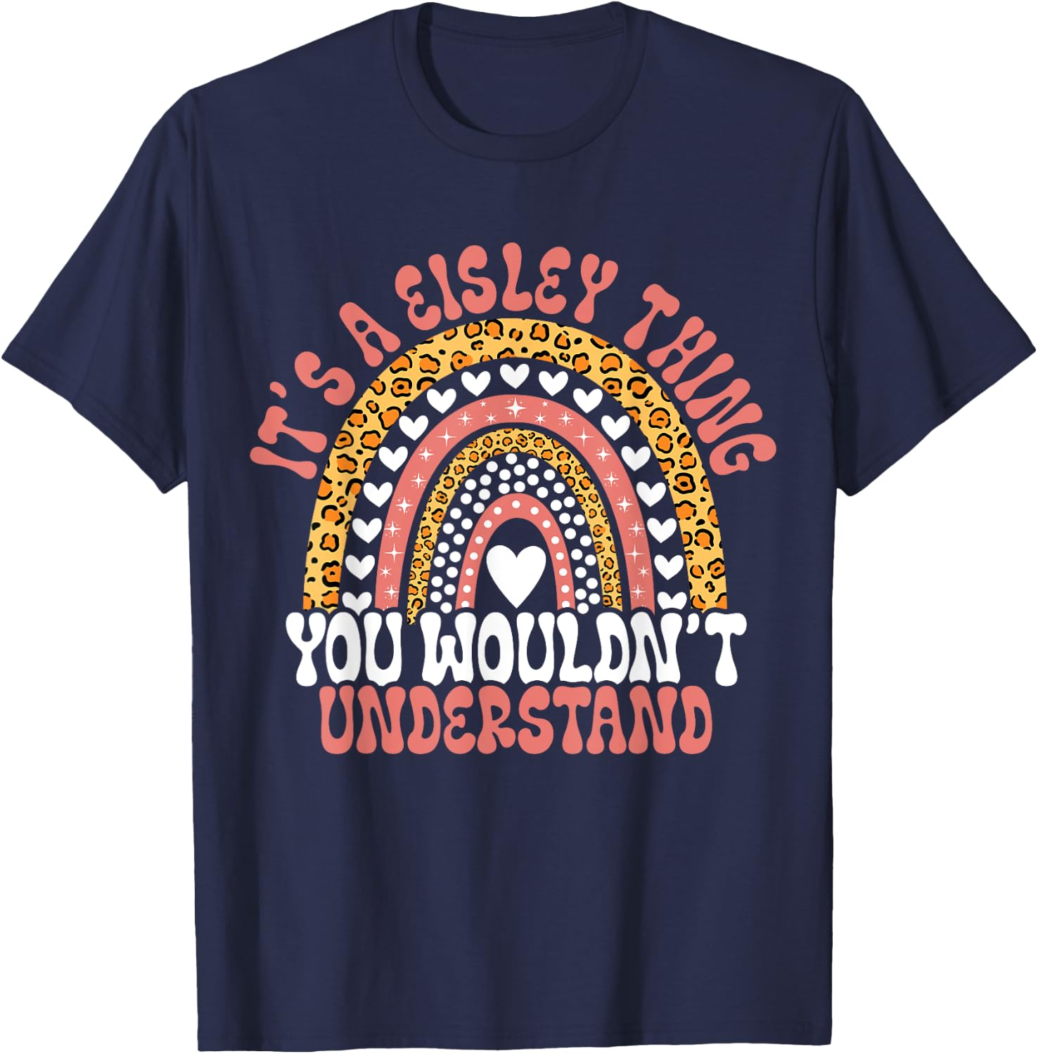 Funny Eisley Name Leopard Funny Eisley Birthday Quote Eisley T-Shirt - T-Shirt | Navy