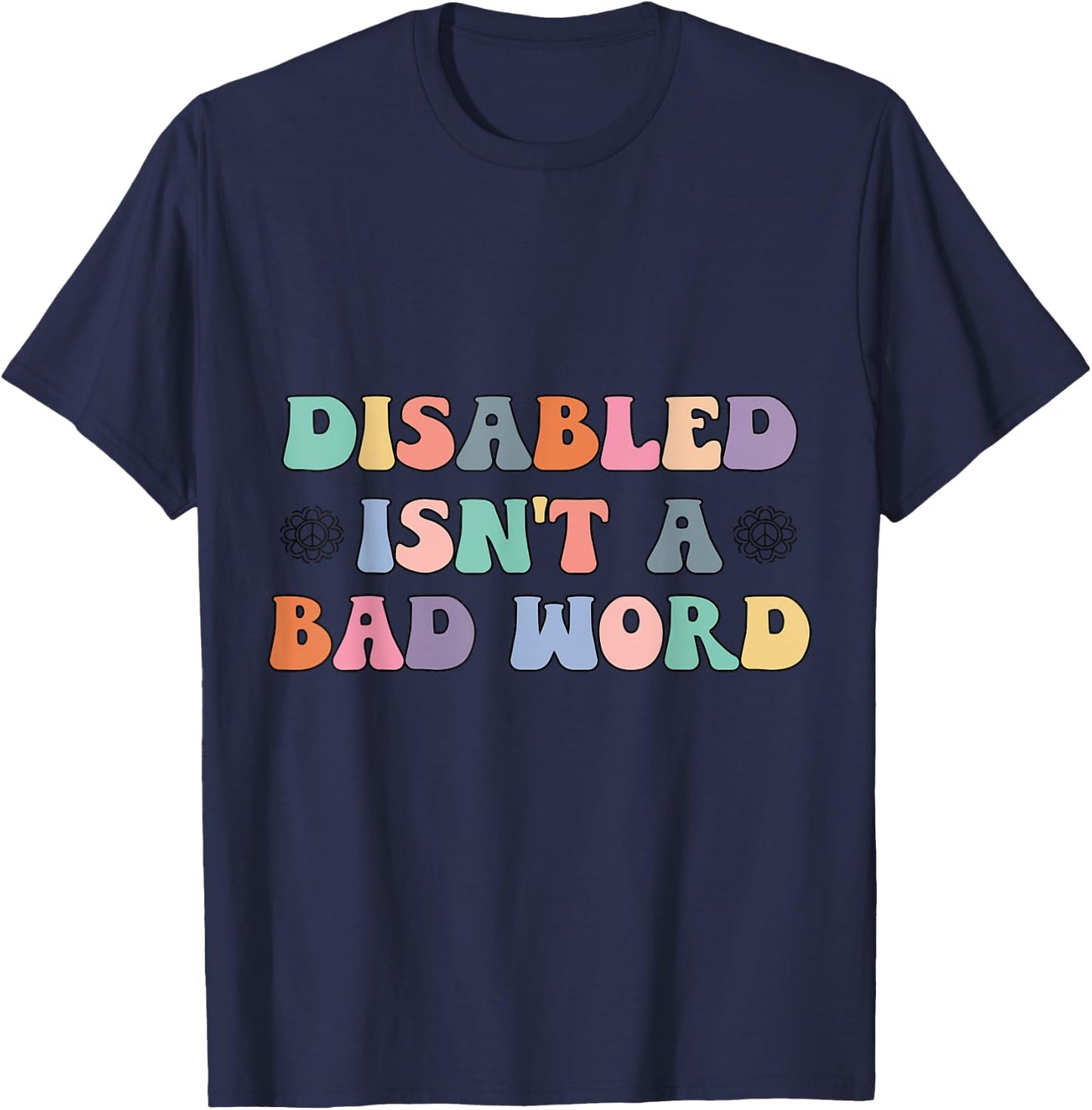 Groovy Retro Disabled Isn't a Bad Word Funny Handicapped T-Shirt - T-Shirt | Navy
