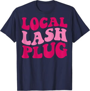Local Lash Plug Funny Lash Artist Groovy Women Apparel T-Shirt - T-Shirt | Navy