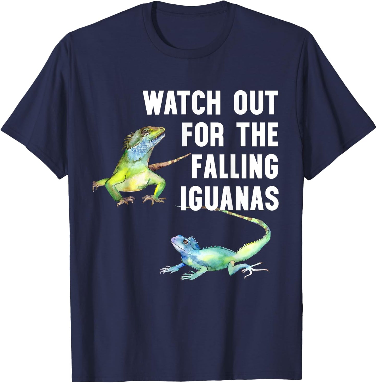 Watch Out for the Falling Iguanas Shirt,Funny Falling Iguana T-Shirt - T-Shirt | Navy